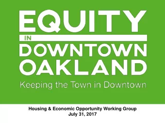 Housing &amp; Economic Opportunity Working Group  July 31, 2017  DOWNTOWN OAKLAND SPECIFIC PLAN