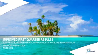 IMPROVED FIRST QUARTER RESULTS  STRATEGIC PLAN IMPLEMENTATION AND LAUNCH OF HOTEL DEVELOPMENT PLAN
