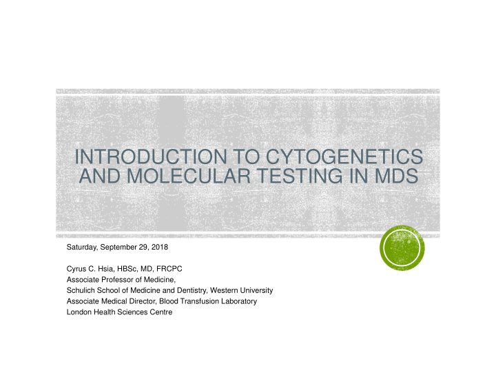 introduction to cytogenetics and molecular testing in mds