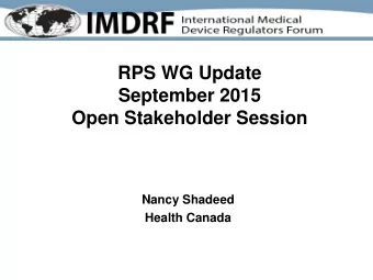 RPS WG Update  September 2015  Open Stakeholder Session  Nancy Shadeed  Health Canada  RPS