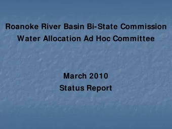 Roanoke River Basin Bi-State Commission  Water Allocation Ad Hoc Committee  March 2010  Status