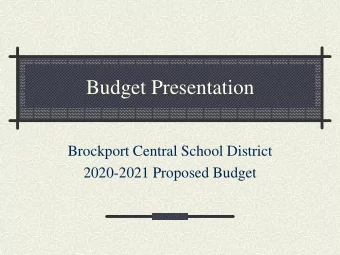 Budget Presentation  Brockport Central School District  2020-2021 Proposed Budget  Questions for