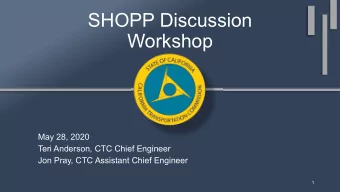 SHOPP Discussion  Workshop  May 28, 2020  Teri Anderson, CTC Chief Engineer  Jon Pray, CTC