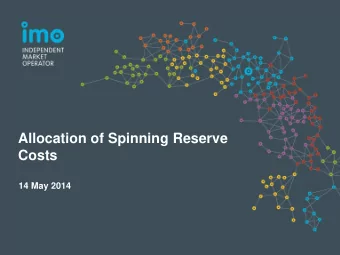 Allocation of Spinning Reserve  Costs 14 May 2014  Background  Spinning Reserve is the capacity of