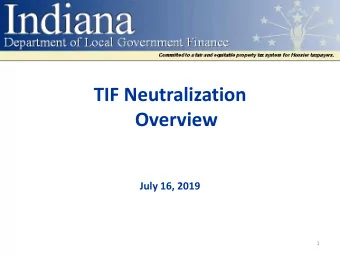 TIF Neutralization  Overview  July 16, 2019  1  TIF Neutralization    Refers to both the process