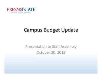 Campus Budget Update  Presentation to Staff Assembly  October 30, 2019  CSU Budget Cycle  February