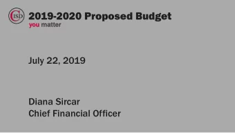 2019-2020 Proposed Budget  yo  you ma  matter  July 22, 2019  Diana Sircar  Chief Financial Officer