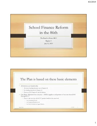 School Finance Reform  in the 86th  The Road to House Bill 3  Region 3  July 31, 2019  The Plan is