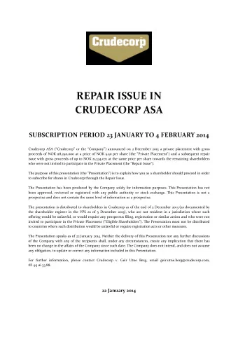REPAIR ISSUE IN  CRUDECORP ASA  SUBSCRIPTION PERIOD 23 JANUARY TO 4 FEBRUARY 2014  Crudecorp ASA