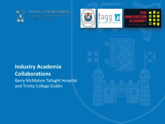 Industry Academia  Collaborations  Barry McMahon Tallaght Hospital  and Trinity College Dublin