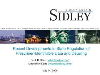 Recent Developments In State Regulation of  Prescriber-Identifiable Data and Detailing  Scott D.