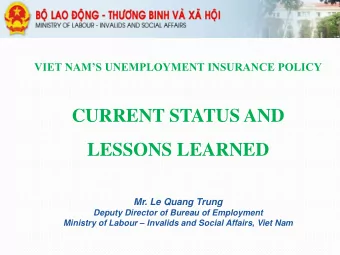 CURRENT STATUS AND  LESSONS LEARNED  Mr. Le Quang Trung  Deputy Director of Bureau of Employment