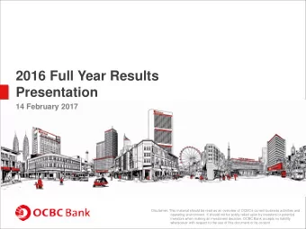 2016 Full Year Results  Presentation  14 February 2017  Disclaimer: This material should be read as
