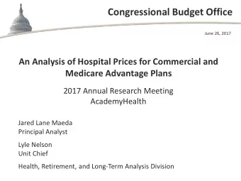 Congressional Budget Office  June 26, 2017  An Analysis of Hospital Prices for Commercial and