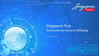 Singapore Post  Extraordinary General Meeting  5 January 2017  Disclaimer and Important Notice This
