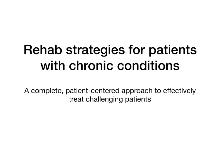 rehab strategies for patients with chronic conditions