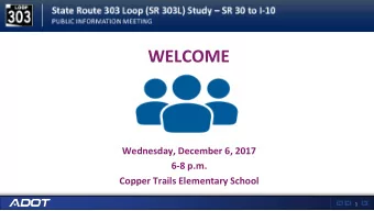WELCOME  Wednesday, December 6, 2017  6-8 p.m.  Copper Trails Elementary School  1  RESTROOM