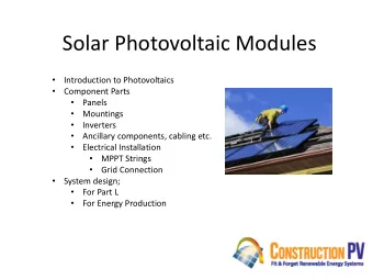 Solar Photovoltaic Modules    Introduction to Photovoltaics    Component Parts    Panels
