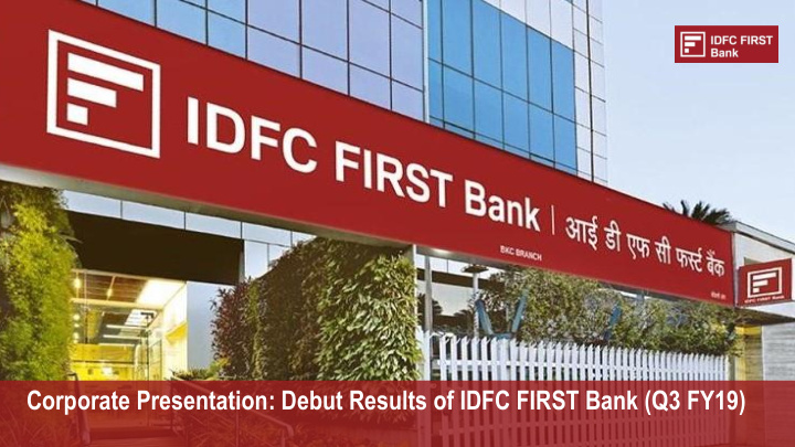 corporate presentation debut results of idfc first bank