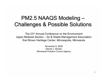 PM2.5 NAAQS Modeling     PM2.5 NAAQS Modeling  Challenges &amp; Possible Solutions