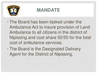 MANDATE   The Board has been tasked under the  Ambulance Act to insure provision of Land