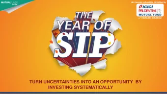 TURN UNCERTAINTIES INTO AN OPPORTUNITY  BY INVESTING SYSTEMATICALLY  What  t is an SIP?  A