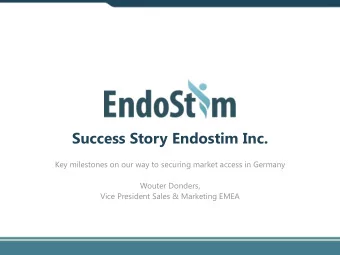 Success Story Endostim Inc.  Key milestones on our way to securing market access in Germany  Wouter