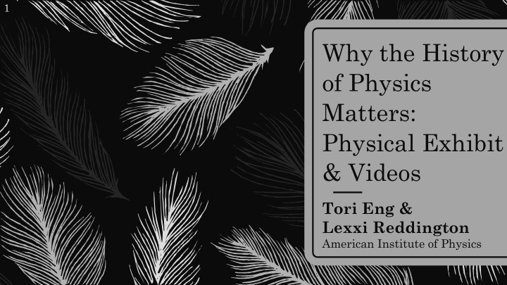 why the history of physics matters physical exhibit videos