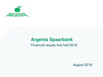 Argenta Spaarbank  Financial results first half 2018  August 2018  Disclaimer This document has