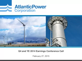 Q4 and YE 2014 Earnings Conference Call  February 27, 2015  CONFIDENTIAL  Cautionary Note Regarding