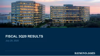 FISCAL 3Q20 RESULTS  July 29, 2020  FISCAL 3Q20 OVERVIEW  Paul Reilly  Chairman &amp; CEO, Raymond