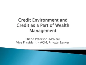 Vice President - AGM, Private Banker  Wealth managers that offer lending have the  opportunity