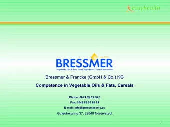 Bressmer &amp; Francke (GmbH &amp; Co.) KG  Competence in Vegetable Oils &amp; Fats, Cereals