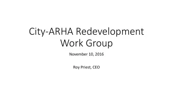 Work Group  November 10, 2016  Roy Priest, CEO  Alexandria Redevelopment &amp;  Housing Authority