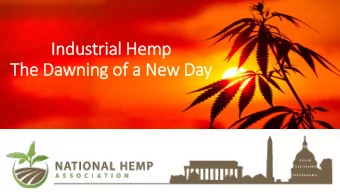 Industrial He  Hemp  The  he Da  Dawni  ning o  g of a Ne  New Da  Day  Did You Know?  Literally