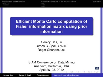 Efficient Monte Carlo computation of  Fisher information matrix using prior  information Sonjoy