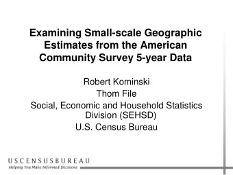 Estimates from the American  Community Survey 5-year Data  Robert Kominski  Thom File  Social,