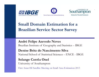 Small Domain Estimation for a  Brazilian Service Sector Survey  Andr Felipe Azevedo Neves