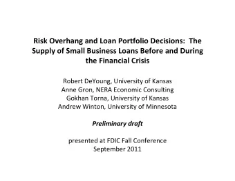 Risk Overhang and Loan Portfolio Decisions: The Supply of Small Business Loans Before and During