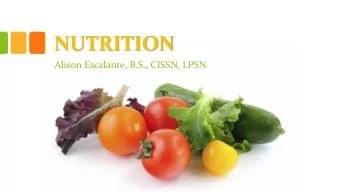 NUTRITION  Alison Escalante, B.S., CISSN, LPSN  NUTRITION  Nutrition is 90% of your results