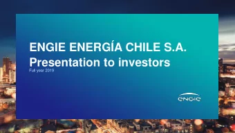 ENGIE ENERGA CHILE S.A.  Presentation to investors  Full year 2019  SNAPSHOTS  2  Supporting our