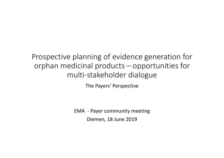 prospective planning of evidence generation for orphan