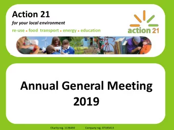 Annual General Meeting  2019  Charity reg. 1136450  Company reg. 07185413  Action 21 AGM 2019