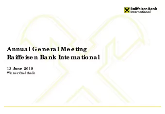 Annual Ge ne r  al Me e ting  Raiffe ise n Bank Inte r  national  13 June 2019  Wie ne r Sta dtha