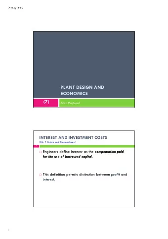 PLANT DESIGN AND  ECONOMICS  (7)  Zahra Maghsoud  INTEREST AND INVESTMENT COSTS  (Ch. 7 Peters and