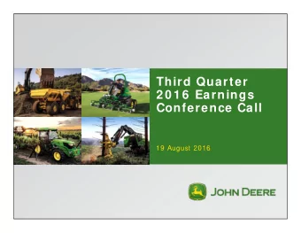 Third Quarter  2 0 1 6  Earnings  Conference Call  19 August 2016  Safe Harbor Statem ent &amp;