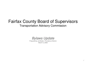 Fairfax County Board of Supervisors  Transportation Advisory Commission  Bylaws Update  Prepared by