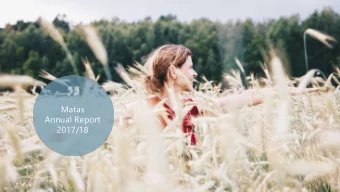 2017/18  MATAS ANNUAL REPORT 2017/2018  Forward Looking Statements This presentation contains