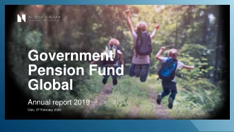 Government  Pension Fund  Global  Annual report 2019  Oslo, 27 February 2020  10,088 billion kroner