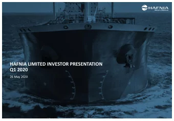 HAFNIA LIMITED INVESTOR PRESENTATION  Q1 2020  26 May 2020  DISCLAIMER  IMPORTANT: YOU MUST READ